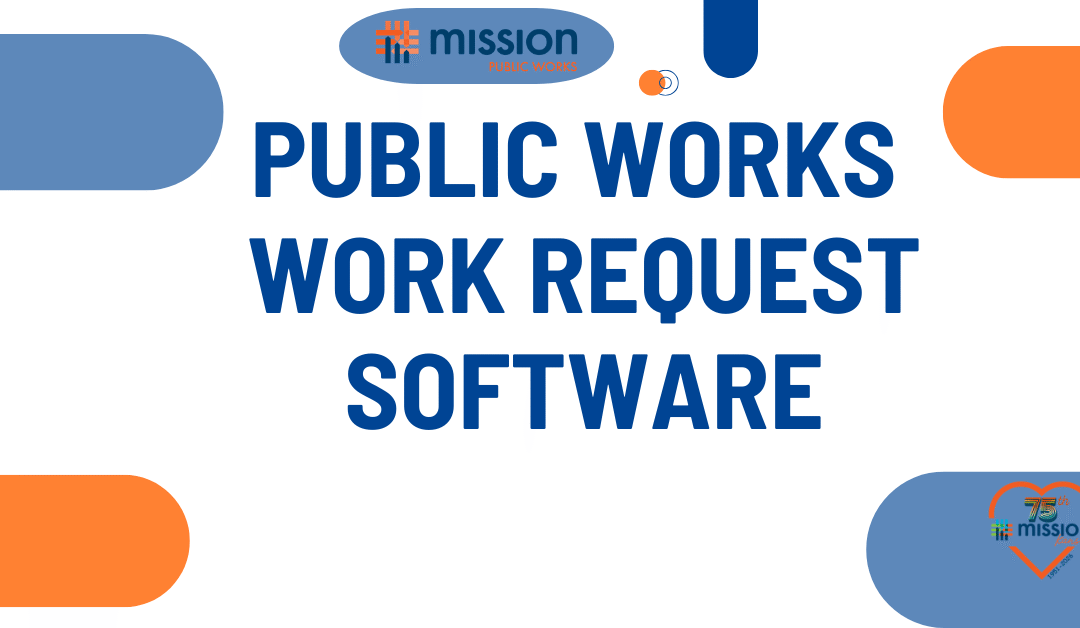 New Work Request Software for Public Works is Here!